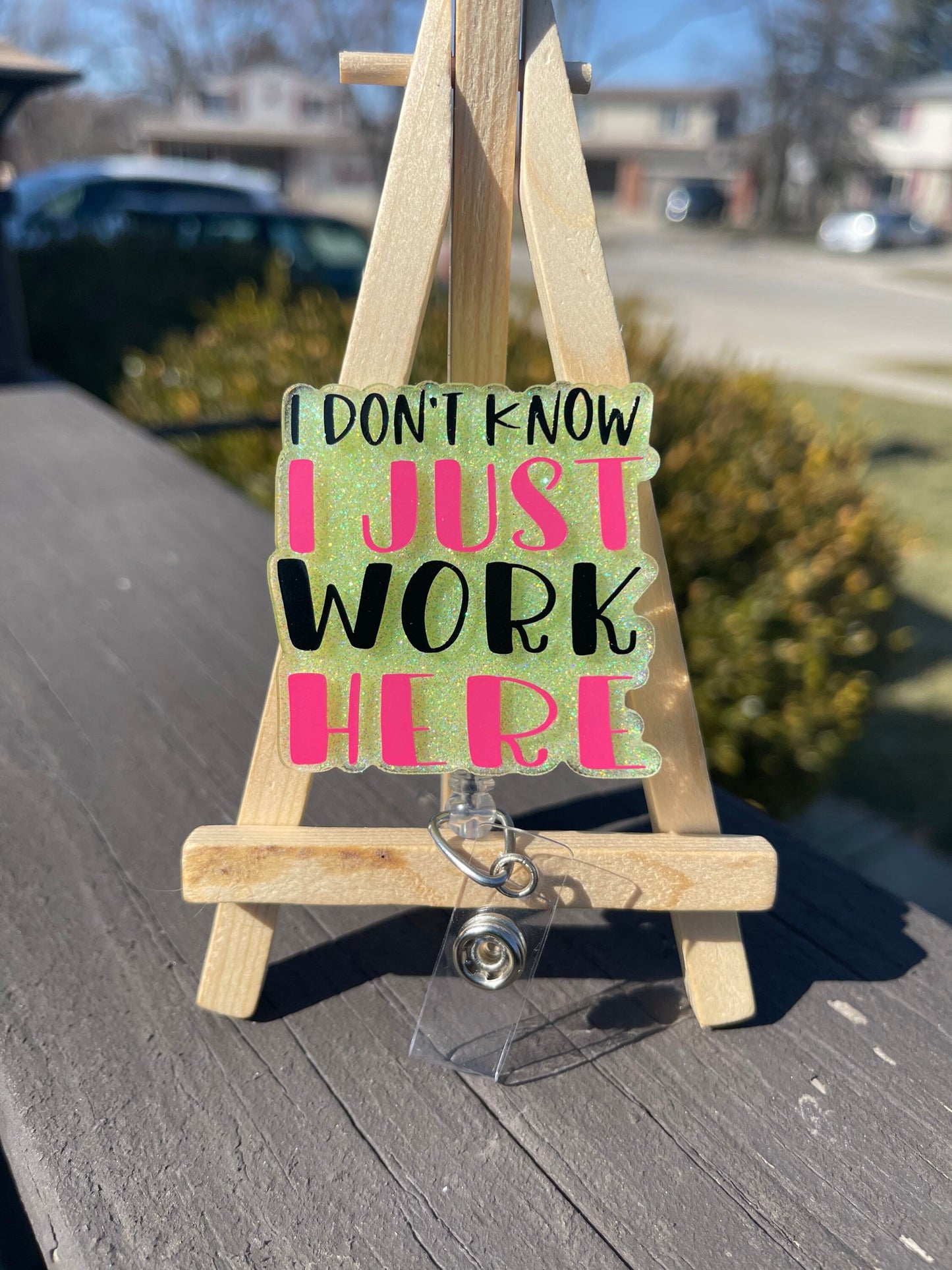 I Just Work Here badge reel