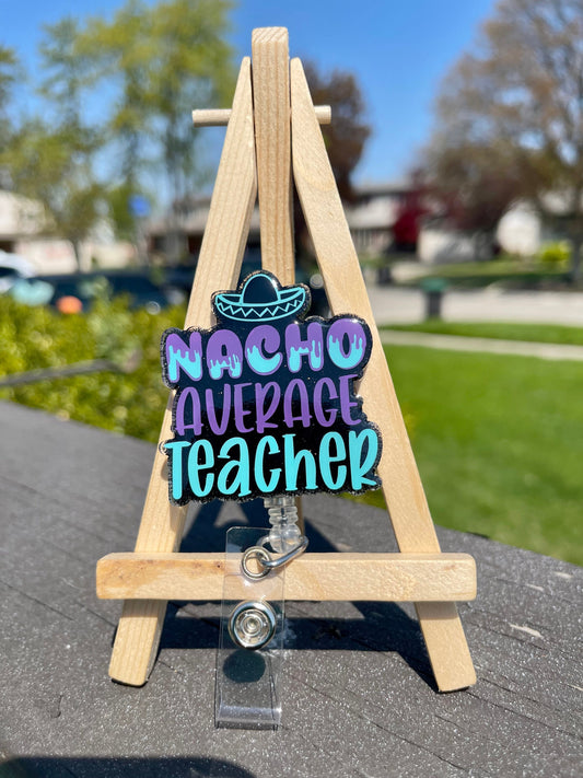 Nacho Average Teacher Retractable Badge Reel, ID Holder, Teacher Gift