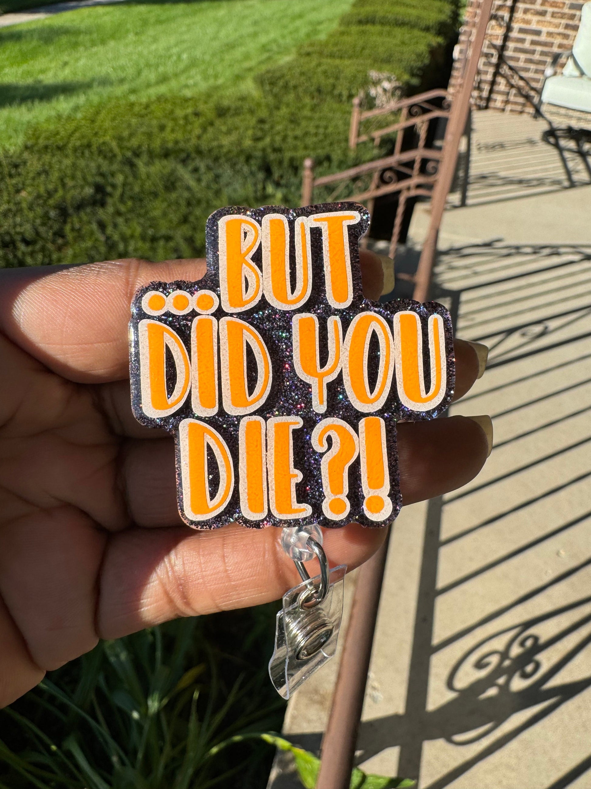 Did You Die Retractable Badge Reel, Dark Humor Badge Reel, Dramatic ID Holder, Nurse Badge Holder
