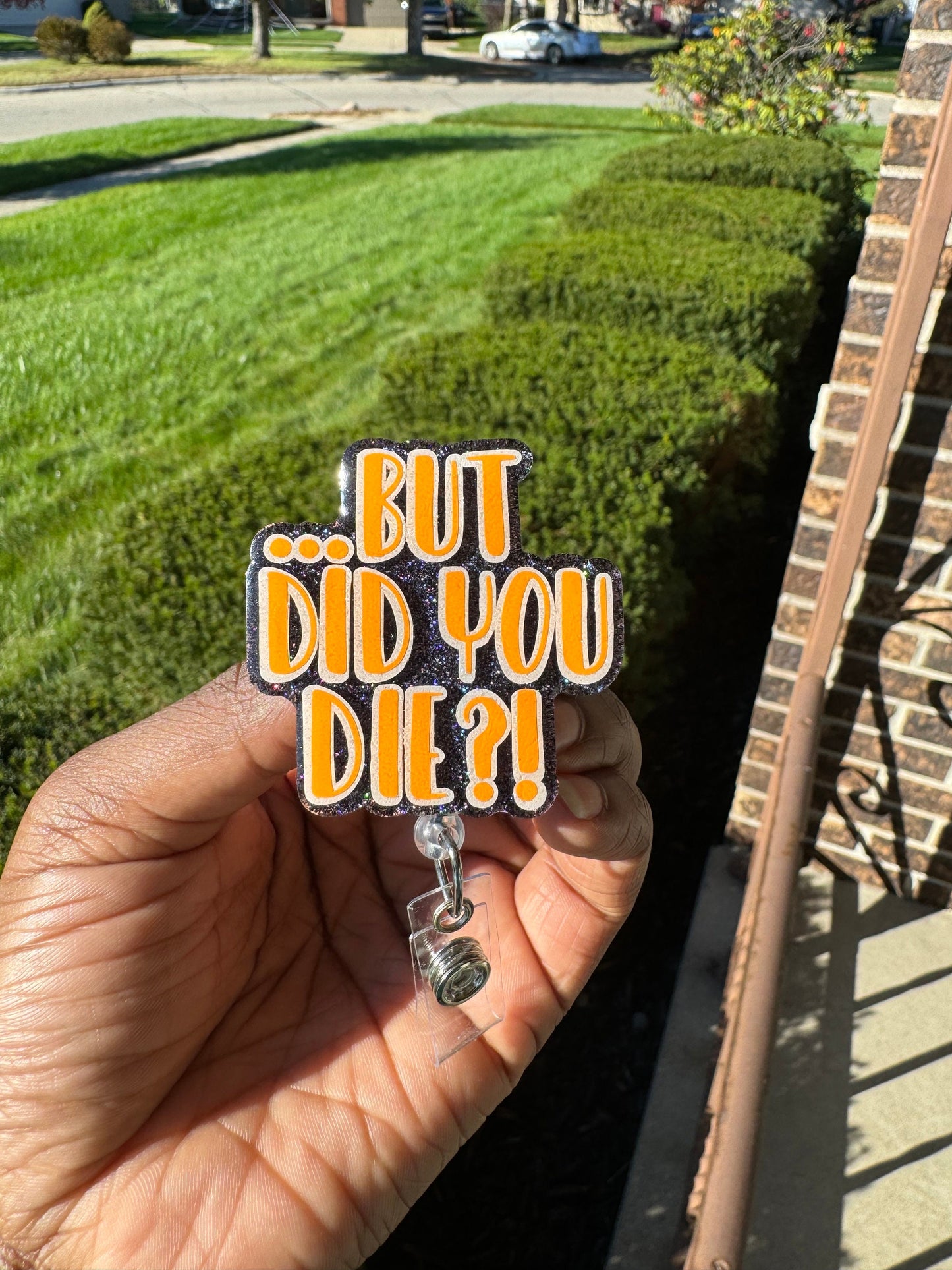 Did You Die Retractable Badge Reel, Dark Humor Badge Reel, Dramatic ID Holder, Nurse Badge Holder