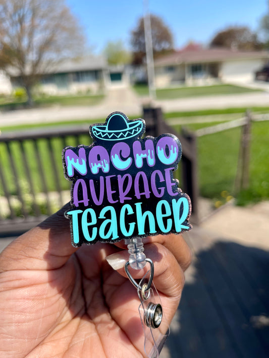 Melting Nacho Average Teacher Badge Reel