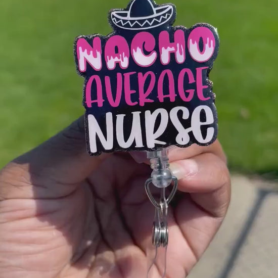 Nacho Average Nurse badge reel
