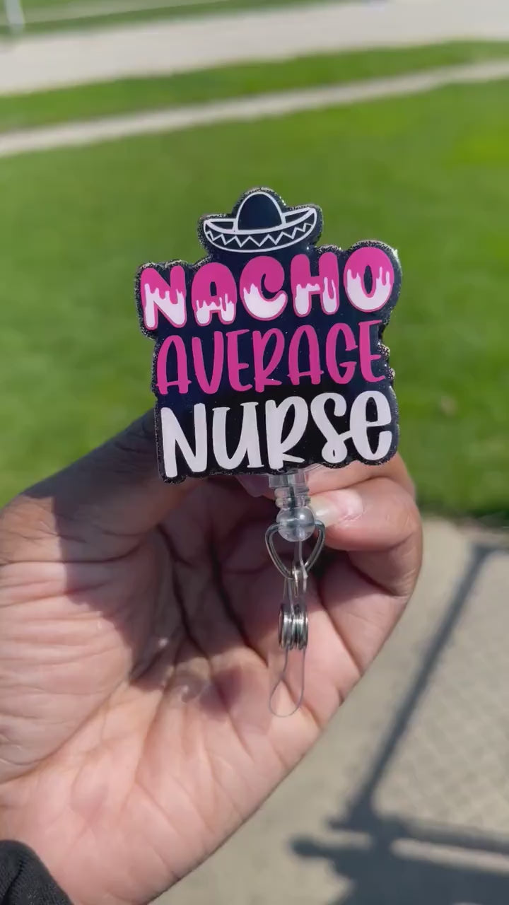 Nacho Average Nurse badge reel