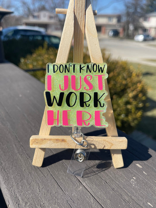 I Just Work Here badge reel